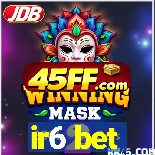 ir6 bet